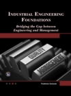 Industrial Engineering Foundations : Bridging the Gap between Engineering and Management - Book