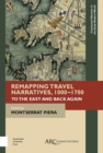 Remapping Travel Narratives, 1000-1700 : To the East and Back Again - Book