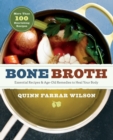 Bone Broth : 101 Essential Recipes & Age-Old Remedies to Heal Your Body - eBook