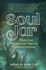 Soul Jar : Thirty-One Fantastical Tales by Disabled Authors - Book