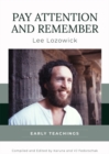 Pay Attention and Remember : Early Teachings - Book