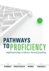 Pathways to Proficiency : Implementing Evidence-Based Grading - eBook