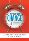 Time for Change : Four Essential Skills for Transformational School and District Leaders (Educational Leadership Development for Change Management) - eBook