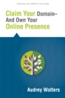 Claim Your Domain--And Own Your Online Presence - eBook