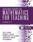 Making Sense of Mathematics for Teaching, Grades 3-5 : (Learn and Teach Concepts and Operations with Depth: How Mathematics Progresses Within and Across Grades) - eBook
