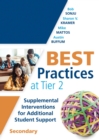 Best Practices at Tier 2 : Supplemental Interventions for Additional Student Support, Secondary (RTI Tier 2 Intervention Strategies for Secondary Schools) - eBook
