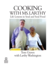 Cooking With Ms. Larthy : Life Lessons in Soul and Soul Food - eBook