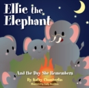 Ellie the Elephant and the Day She Remembers - Book
