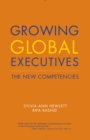 Growing Global Executives : The New Competencies - eBook