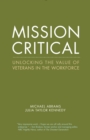 Mission Critical : Unlocking the Value of Veterans in the Workforce - eBook