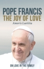 The Joy of Love (Amoris Laetitia) : On Love in the Family - eBook