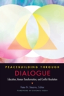 Peacebuilding through Dialogue : Education, Human Transformation, and Conflict Resolution - Book
