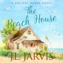 The Beach House : A Holiday House Novel - eAudiobook