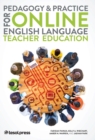 Pedagogy and Practice for Online English Language Teacher Education - Book
