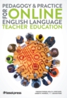 Pedagogy &amp; Practice for Online English Language Teacher Education - eBook