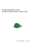 Is This The Right Color To Prove I Dont Have A Shitty Life - Book