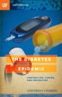 The Diabetes Epidemic : Controlling, Curing, and Prevention - Book