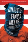 Unjustifiable Means : The Inside Story of How the CIA, Pentagon, and US Government Conspired to Torture - eBook