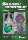 Clinical Cardiac Electrophysiology Handbook, Second Edition - eBook