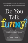 Do You Talk Funny? : 7 Comedy Habits to Become a Better (and Funnier) Public Speaker - Book