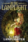 In the Lamplight : The Fantastic Worlds of L. Jagi Lamplighter - eBook
