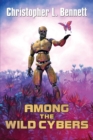 Among the Wild Cybers : Tales Beyond the Superhuman - eBook