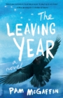 The Leaving Year : A Novel - Book