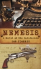 Nemesis : A Novel of Old California - Book