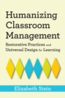 Humanizing Classroom Management : Restorative Practices and Universal Design for Learning - eBook