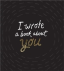 I Wrote a Book about You - Book