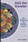 Hail the Traveler : On Walking My Mother Home - eBook