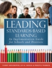 Leading Standards-Based Learning : An Implementation Guide for Schools and Districts (A Comprehensive, Five-Step Marzano Resources Curriculum Implementation - eBook