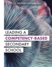 Leading a Competency-Based Secondary School : The Marzano Academies Model (Become a transformational leader with field-tested competency-based education strategies) - eBook