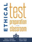Ethical Test Preparation in the Classroom : (Prepare Students for Large-Scale Standardized Tests with Ethical Assessment and Instruction) - eBook