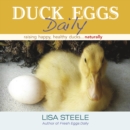 Duck Eggs Daily : Raising Happy, Healthy Ducks...Naturally - eBook