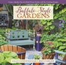 Buffalo-Style Gardens : Create a Quirky, One-of-a-Kind Private Garden with Eye-Catching Designs - Book