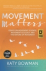 Movement Matters : Essays on Movement Science, Movement Ecology, and the Nature of Movement - Book