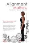 Alignment Matters : The First Five Years of Katy Says, 2nd Edition - Book