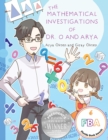 The Mathematical Investigations of Dr. O and Arya - Book