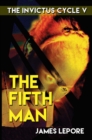 The Fifth Man : The Invictus Cycle Book 5 - eBook