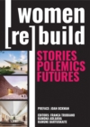 Women (Re)Build : Stories, Polemics, Futures - Book