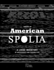 Toward an American Spolia : A Loose Inventory of Antecedents and Possibilities - Book