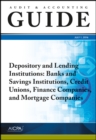 Audit and Accounting Guide Depository and Lending Institutions : Banks and Savings Institutions, Credit Unions, Finance Companies, and Mortgage Compani - Book