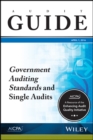 Government Auditing Standards and Single Audits : Audit Guide - Book