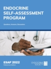 Endocrine Self-Assessment Program: Questions, Answers, Discussions (ESAP 2022) : Reference Edition - Book