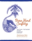 Bare Hand Crafting: Two Hands, No Needles! - Book