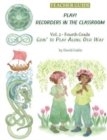 Play! Recorders in the Classroom : Volume 2: Fourth Grade Teacher's Edition - Book