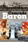 Comrade Baron: A Journey through the Vanishing World of the Transylvanian Aristocracy - Book