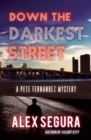 Down the Darkest Street : (Pete Fernandez Book 2) - eBook