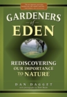 Gardeners of Eden : Rediscovering Our Importance to Nature - Book